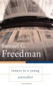 Letters to a Young Journalist (Art of Mentoring) - Samuel G. Freedman