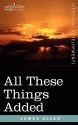 All These Things Added - James Allen