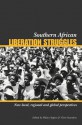 Southern African Liberation Struggles: New Local, Regional and Global Perspectives - Hilary Sapire, Chris Saunders