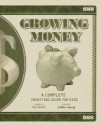 Growing Money: A Complete Investing Guide For Kids (Turtleback School & Library Binding Edition) - Gail Karlitz, Stephen Lewis, Debbie Honig