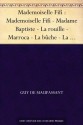 Mademoiselle Fifi : Mademoiselle Fifi - Madame Baptiste - La rouille - Marroca - La bûche - La relique - Le lit - Fou ? - Réveil - Une ruse - À cheval ... de Noël - Le remplaçant (French Edition) - Guy de Maupassant