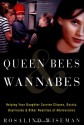 Queen Bees and Wannabes: Helping Your Daughter Survive Cliques, Gossip, Boyfriends, and Other Realities of Adolescence - Rosalind Wiseman