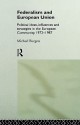 Federalism and European Union: Political Ideas, Influences, and Strategies in the European Community 1972-1987 - Michael Burgess