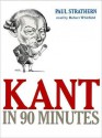 Kant in 90 Minutes (MP3 Book) - Paul Strathern, Robert Whitfield