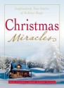 Christmas Miracles: Inspirational True Stories of Holiday Magic - Brad Steiger, Sherry Hansen Steiger