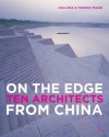 On the Edge Ten Architects from China - Ian Luna