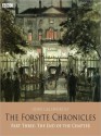 The Forsyte Chronicles, Part Three: The End of the Chapter (MP3 Book) - John Galsworthy, Sophie Thompson, Dorothy Tutin, John Moffatt