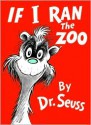 If I Ran the Zoo (Classic Seuss) - Dr. Seuss