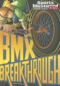 BMX Breakthrough (Sports Illustrated Kids Graphic Novels) - Carl Bowen, Gerardo Sandoval