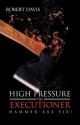 High Pressure the Executioner: Hammer-Axe Six! - Robert Davis