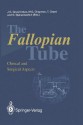 The Fallopian Tube: Clinical and Surgical Aspects - J.G. Grudzinskas, M.G. Chapman, T. Chard, O. Djahanbakhch