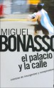 El Palacio y La Calle - Miguel Bonasso