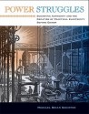 Power Struggles: Scientific Authority and the Creation of Practical Electricity Before Edison - Michael Brian Schiffer