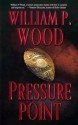 Pressure Point - William P. Wood