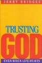 Trusting God - Jerry Bridges