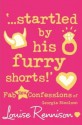 '...Startled By His Furry Shorts!' - Louise Rennison