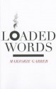 Loaded Words - Marjorie Garber