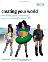 Creating Your World: The Official Guide to Advanced Content Creation for Second Life - Aimee Weber, Kimberly Rufer-Bach, Richard Platel