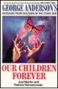 Our children forever: george anderson's messages from childr - Joel Martin