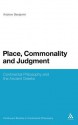 Place, Commonality and Judgment: Continental Philosophy and the Ancient Greeks - Andrew E. Benjamin