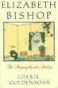 Elizabeth Bishop: A Biography of a Poetry - Lorrie Goldensohn