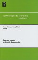 Current Issues in Health Economics - Daniel J. Slottje, Rusty Tchernis, Badi H. Baltagi, Efraim Sadka