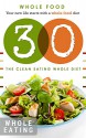 It Starts with Whole Food: Whole food: It starts with whole food recipes: 30 whole food days: The whole food diet plan: It starts with 30 whole food days ... eating, it starts with whole food, whole) - Healthy Living, Clean Eating, Carl Preston