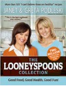 The Looneyspoons Collection: Good Food, Good Health, Good Fun! - Janet Podleski, Greta Podleski