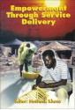 Empowerment Through Service Delivery - Meshack Khosa, Meshack Khosa