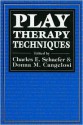 Play Therapy Techniques - Charles E. Schaefer