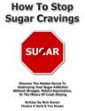 How To Stop Sugar Cravings - Kita Centella, Nick Brown