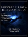 Pandora's Children Book 3: Death Bleeds Into Life - Bradley Convissar