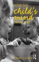 How the Child's Mind Develops - David Cohen