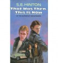 [ That Was Then, This Is Now ] THAT WAS THEN, THIS IS NOW by Hinton, S E ( Author ) ON Apr - 26 - 1971 Hardcover - S E Hinton