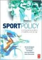 Sport Policy: A Comparative Analysis of Stability and Change: A Comparative Analysis of Stability and Change - Nils Asle Bergsgard, Barrie Houlihan, Hilmar Rommetvedt, Per Mangset, Svein Ingve Nodland