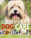 Complete Dog Care - Kim Taylor, Kim Dennis-Bryan