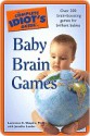 The Complete Idiot's Guide to Baby Brain Games - Lawrence E. Shapiro