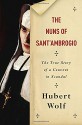 The Nuns of Sant'Ambrogio: A True Story - Hubert Wolf, Ruth Martin