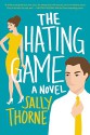 The Hating Game: A Novel - Sally Thorne