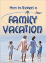 How to Budget a Family Vacation - Lou Diamond