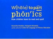 Whole to Part Phonics: How Children Learn to Read and Spell - Henrietta Dombey