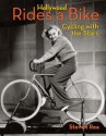 Hollywood Rides a Bike: Cycling with the Stars - Steven Rea