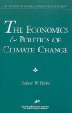 The Economics and Politics of Climate Change - Robert W. Hahn