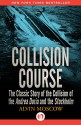 Collision Course: The Classic Story of the Collision of the Andrea Doria and the Stockholm - Alvin Moscow