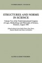 Structures and Norms in Science: Volume Two of the Tenth International Congress of Logic, Methodology and Philosophy of Science, Florence, August 1995 - Maria Luisa Chiara, Kees Doets, Daniele Mundici, Johan van Benthem