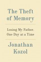 The Theft of Memory: A Doctor's Tale - Jonathan Kozol