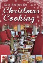 Easy Recipes for Christmas Cooking: A short collection of receipes from Sheila Kiely, Paul Callaghan and Rosanne Hewitt-Cromwell - Rosanne Hewitt-Cromwell, Sheila Kiely, Paul Callaghan