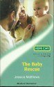 The Baby Rescue (Harlequin Medical) - Jessica Matthews