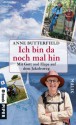 Ich bin da noch mal hin: Mit Gott und Hape auf dem Jakobsweg (German Edition) - Anne Butterfield, Katharina Förs, Thomas Wollermann