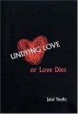 Undying Love, Or, Love Dies - Jalal Toufic